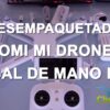 Desempaquetado del xiaomi Mi drone 4K