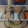 Desempaquetado del drone TELLO de Ryze y DJI